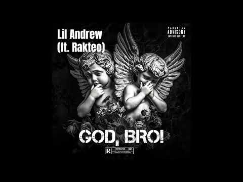 Lil Andrew - GOD, BRO! (feat Rakteo)