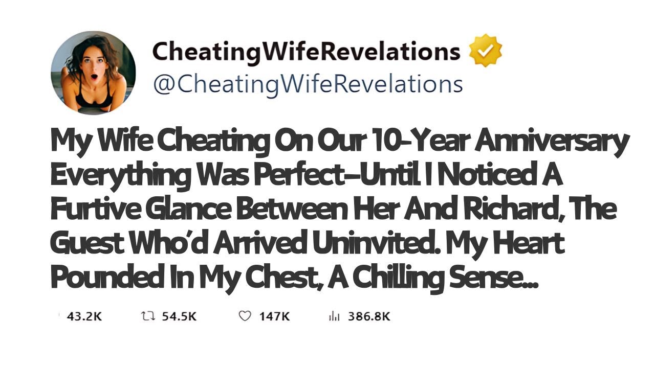 Cheating Stories My Wife Cheating On Our 10-Year Anniversary Everything Was Perfect