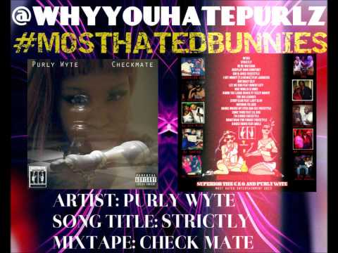 Purly Wyte - Strictly  (Most Hated Ent)