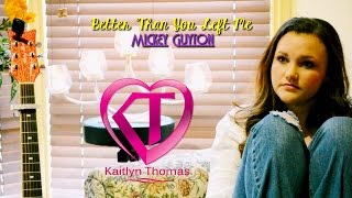 Better Than You Left Me - Mickey Guyton Cover by Kaitlyn Thomas