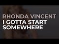 Rhonda Vincent - I Gotta Start Somewhere (Official Audio)