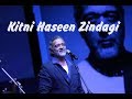 Lucky Ali - Kitni Haseen Zindagi (Live)