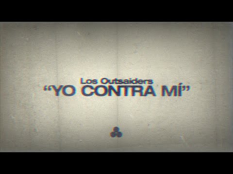Los Outsaiders - Yo Contra Mí