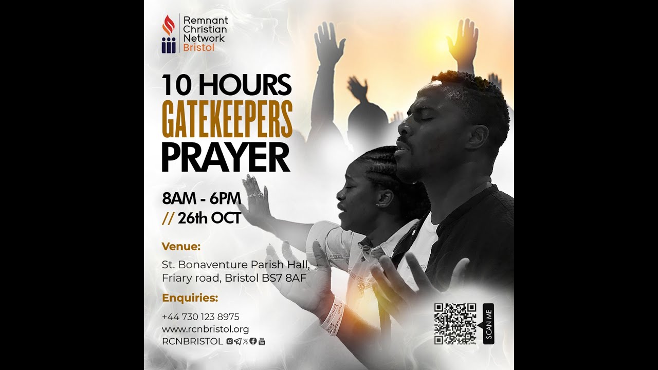 RCN BRISTOL | 10 HOURS GATEKEEPERS PRAYER MEETING | 26 OCTOBER 2024