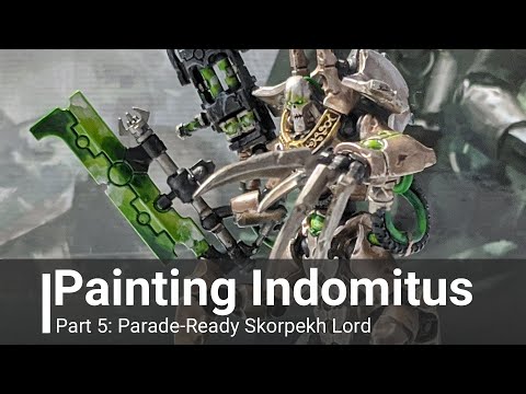 Painting Indomitus Part 5: Parade-Ready Skorpekh Lord