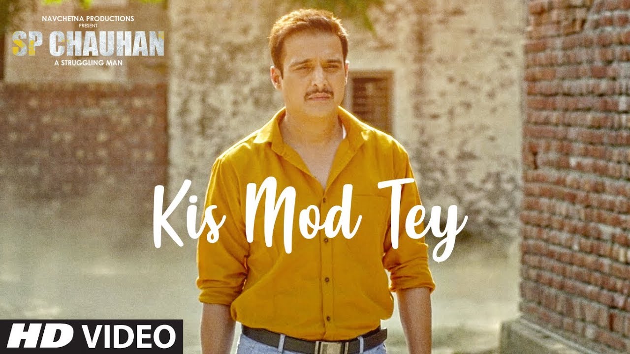 Kis Mod Tey Lyrics  | S.P. Chauhan | Yuvika Chaudhry, Vijay Kumar Dogra | Ranjit Bawa | Vibhas Arora