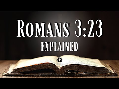 Understanding ROMANS 3:23 [KJV] | What Does This Bible Verse REALLY Mean?