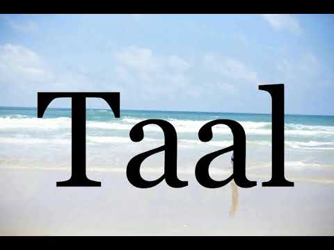 How To Pronounce Taal🌈🌈🌈🌈🌈🌈Pronunciation Of Taal