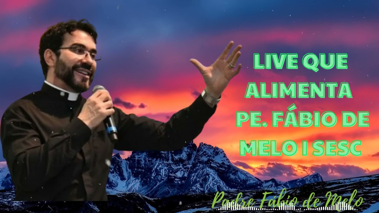 Padre Fábio de Melo -Live que Alimenta  Pe. Fábio de Melo | Sesc