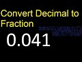 Convert 0.041 to fraction . How to convert decimals to fractions . convert decimal 0,041