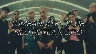 Tumbando el Club (Neo Pistea x C.R.O)