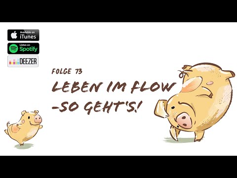 In den Flow finden, glücklich werden ⭐︎ Der Fang an zu Leben Podcast - Episode 72