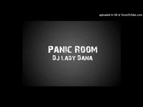 DJ Lady Dana - Panic Room