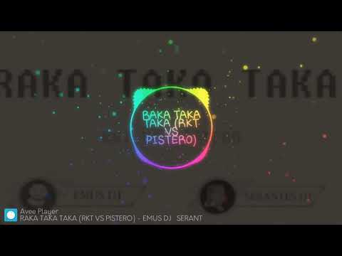 RAKA TAKA TAKA (RKT VS PISTERO) - EMUS DJ ✘ SERANTES DJ [TIK TOK] ✘ LOS MEJORES REMIX DIFUNCIONES 🔥