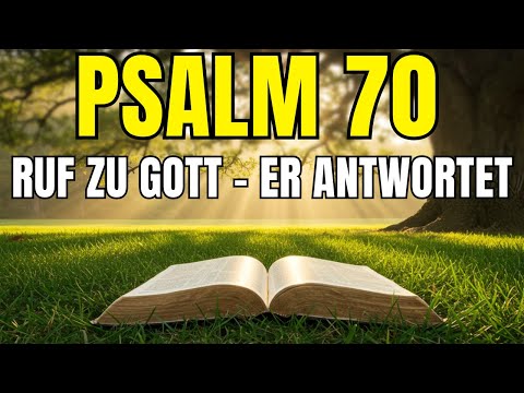 Kraftvolles Gebet mit PSALM 70 – Rufe zu Gott, und die Himmel werden sich bewegen!