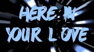 Here In Your Love