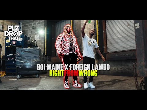 BOI MAINE X FOREIGN LAMBO - RIGHTFROMWRONG (OFFICIAL MUSIC VIDEO)
