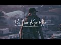 Ye Tune Kya Kiya Lyrical Status Love Song Status WhatsApp Status Status Whatsapp Status Sad