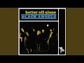 Better Off Alone (Single)