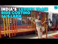 India S Most Expensive Train Costing 6 5 Lakhs For 2 Curly Tales