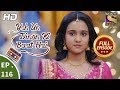 Yeh Un Dinon Ki Baat Hai Ep 116 Full Episode 13th February 2018