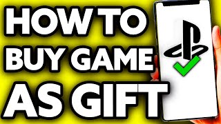 How To Buy a Game on Playstation Store as a Gift?