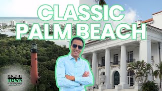 Explore the Oldest, Most Iconic Places in the Palm Beaches | On the Town in the Palm Beaches