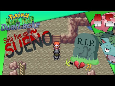 Esto solo ha sido un mal sueño..., solo eso | Ep5 | Pokemon Verde Hoja DualLocke