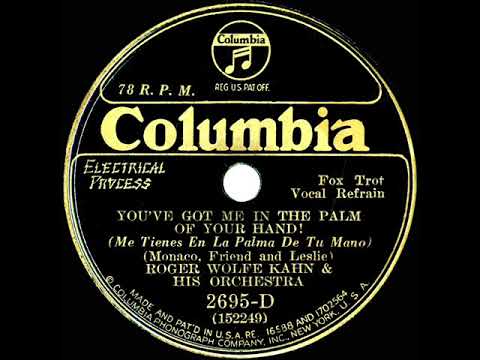 1932 Roger Wolfe Kahn - You've Got Me In The Palm Of Your Hand (The Kahn-a-Sirs, vocal)