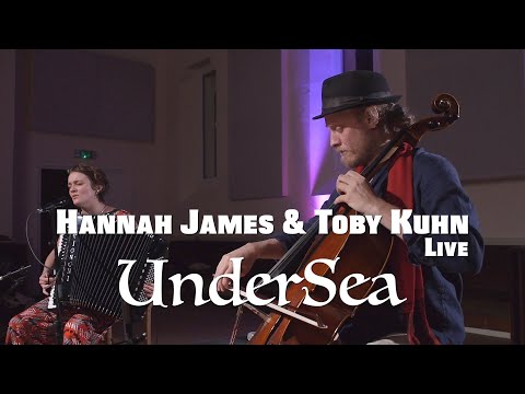Hannah James and Toby Kuhn - UnderSea