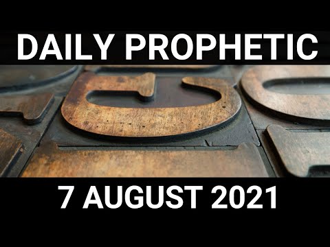 Daily Prophetic 7 August 2021 4 of 7