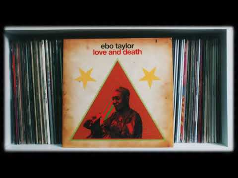 Ebo Taylor - Love and Death (Full Album)