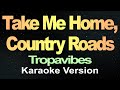 Tropavibes Take Me Home Country Roads Karaoke Version