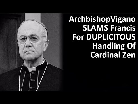 Vigano SLAMS Francis For DUPLICITOUS Handling Of Cardinal Zen