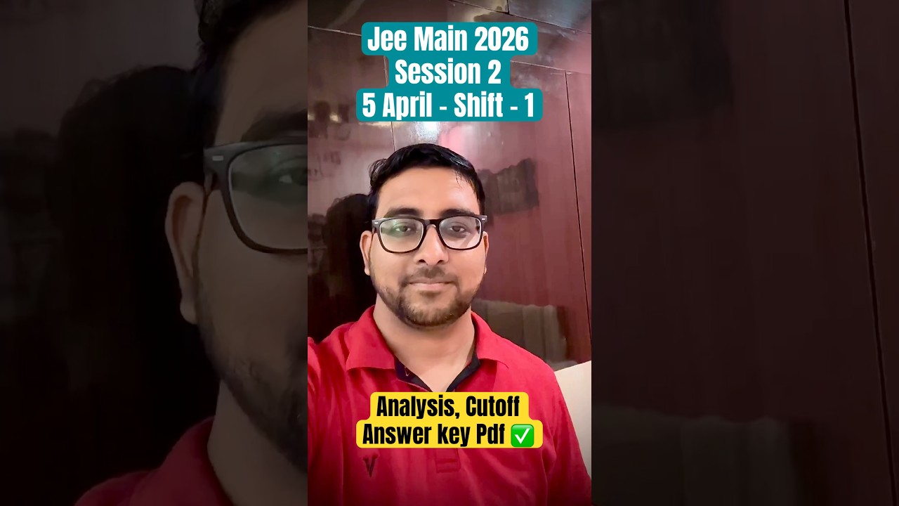 Jee Mains 5 April Shift 1 Analysis , Answer key Pdf , Expected Cutoff #jeemains2026 #jeemains #jee