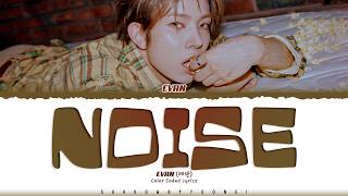 Download lagu EVAN 'Noise' Lyrics (에반 Noise 가사) [Color Coded Han_Rom_Eng] | ShadowByYoongi mp3