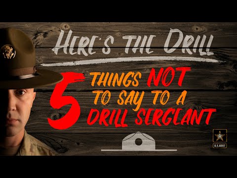 Here's The Drill - 5 things to NEVER say to your Drill Sergeant