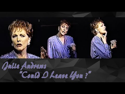 Could I Leave You? (Putting It Together, 1993) - Julie Andrews