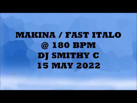 MAKINA AND FAST ITALO @ 180 BPM - DJ SMITHY C - 15 MAY 2022 - NEW MONKEY STYLE