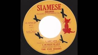 The Five Sharks - Lost Love - '66 Acappella Doo-Wop on Siamese Records