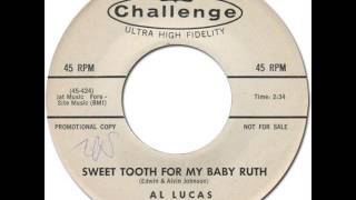 AL LUCAS - SWEET TOOTH FOR MY BABY RUTH [Challenge 59050] 1959