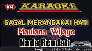 Download lagu GAGAL MERANGKAI HATI Maulana Wijaya Karaoke Lirik ... mp3