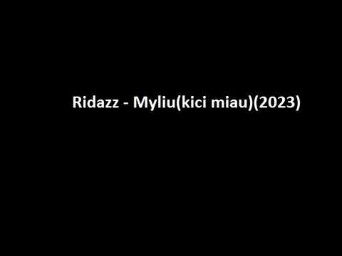 Ridazz - Myliu(kici miau)(2023)