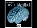 Thierry D - Losing My Mind (Mark Bionic Remix ...