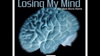 Thierry D - Losing My Mind (Mark Bionic Remix) Official Video