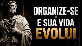 ORGANIZE-SE E CONSTRUA A VIDA QUE VOCÊ SEMPRE SONHOU | ESTOICISMO