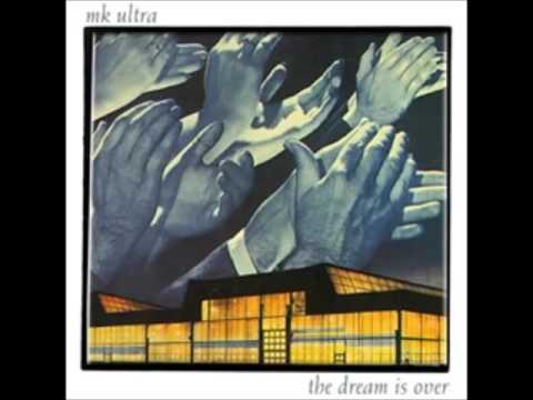 The Dream Is Over - MK Ultra