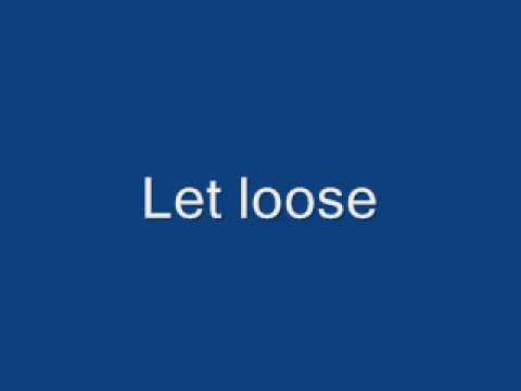 Let loose