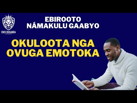 OKULOOTA NGA OVUGA EMOTOKA - EBIROOTO NÁMAKULU GAABYO