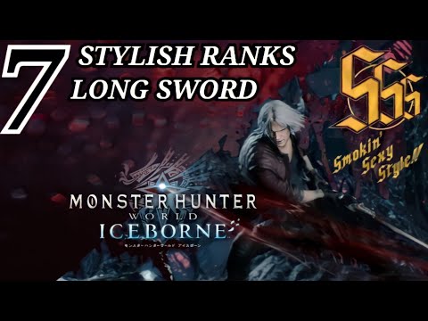 The 7 STYLISH RANKS of Long Sword (太刀) MHW: Iceborne - The Expert Long Sword Chain Combo